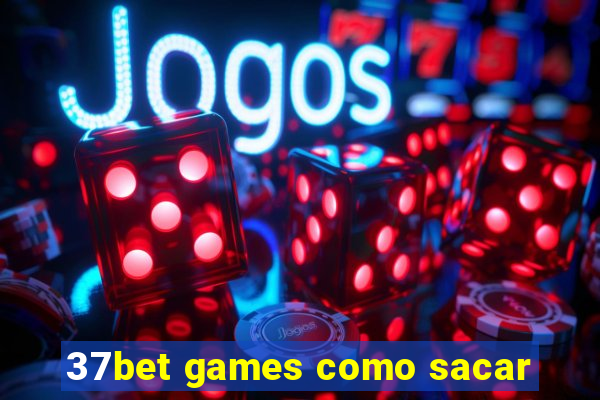 37bet games como sacar